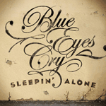 BLUE EYES CRY - Sleepin&rsquo; Alone